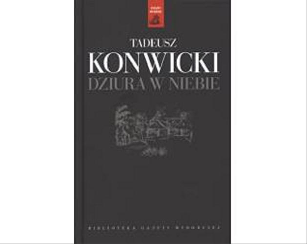 Okładka książki Dziura w niebie / Tadeusz Konwicki.