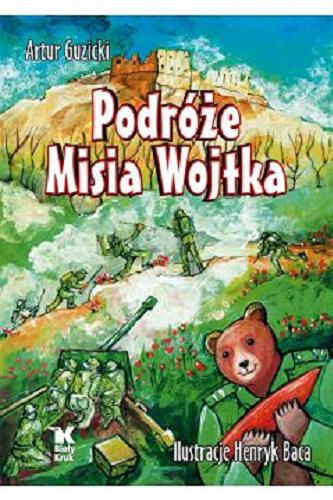 Okładka książki Podróże misia Wojtka / Artur Guzicki ; ilustracje Henryk Baca.