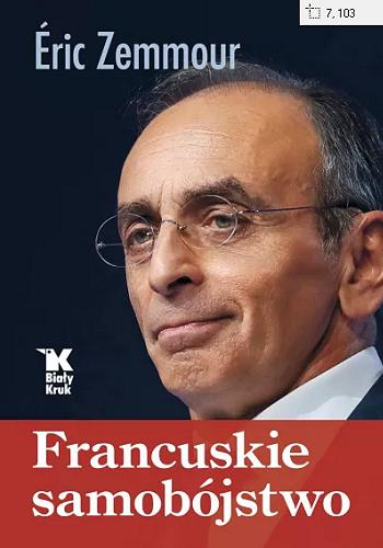 Okładka książki Francuskie samobójstwo / Éric Zemmour ; tłumaczenie: Beata Losson (przy współpracy Katarzyny Losson).