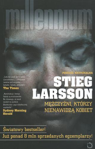 Okładka książki Mężczyźni, którzy nienawidzą kobiet / Stieg Larsson ; przeł. Beata Walczak-Larsson.