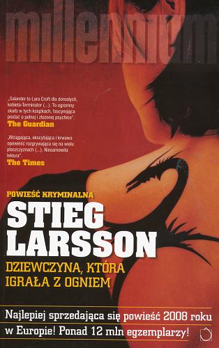 Okładka książki Dziewczyna, która igrała z ogniem / Stieg Larsson ; przełożyła Paulina Rosińska.