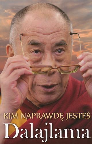 Okładka książki Kim naprawdę jesteś / Dalajlama ; przeł. Olena Waśkiewicz.