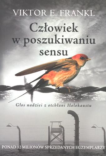 Okładka książki Człowiek w poszukiwaniu sensu / Viktor E. Frankl ; przeł. [z ang.] Aleksandra Wolnicka.