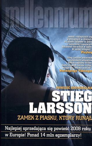 Okładka książki Zamek z piasku, który runął / Stieg Larsson ; przełożyła Alicja Roseneau.