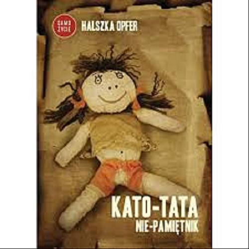 Okładka książki Kato-tata : nie-pamiętnik / Halszka Opfer.