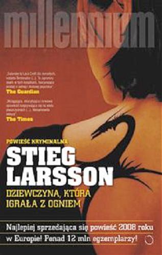 Okładka książki Dziewczyna, która igrała z ogniem / Stieg Larsson ; przeł. Paulina Rosińska.