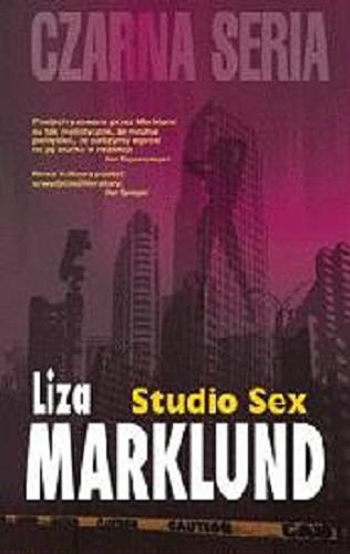 Okładka książki Studio sex / Liza Marklund ; tłumaczyła Elżbieta Frątczak-Nowotny.