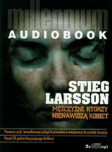 Okładka książki Mężczyźni, którzy nienawidzą kobiet. [Dokument dźwiękowy] CD 2 / Stieg Larsson ; przekład Beata Walczak-Larsson.