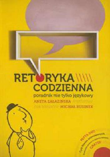 Okładka książki  Retoryka codzienna : poradnik nie tylko językowy  4