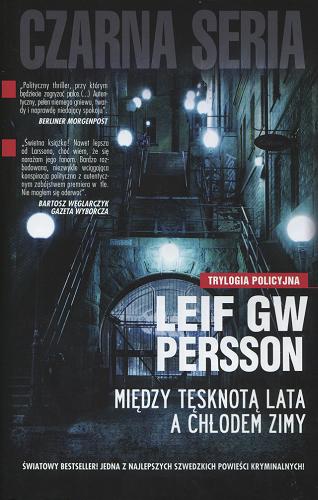 Okładka książki Między tęsknotą lata a chłodem zimy / Leif GW Persson ; przeł. Wojciech Łygaś.