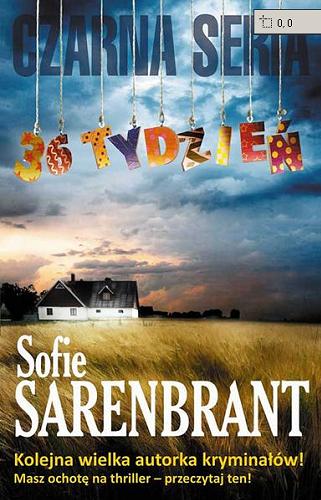 Okładka książki 36 tydzień / Sofie Sarenbrant ; przeł. [ze szw.] Teresa Jaśkowska.