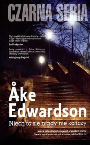 Okładka książki Niech to się nigdy nie kończy / Ake Edwardson ; przełożyła Małgorzata Kłos.