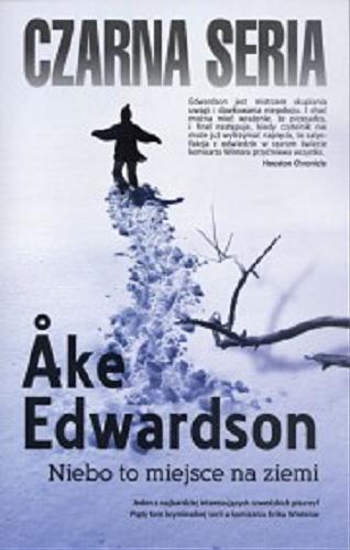 Okładka książki Niebo to miejsce na ziemi / Ake Edwardson ; przeł. Halina Thylwe.