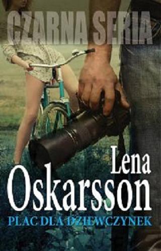 Okładka książki Plac dla dziewczynek / Lena Oskarsson ; przełożył Zygfryd Radzki.