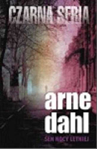 Okładka książki Sen nocy letniej / Arne Dahl ; przełożyła Dominika Górecka.