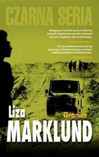 Okładka książki Granice / Liza Marklund ; przełożyła Elżbieta Frątczak-Nowotny.