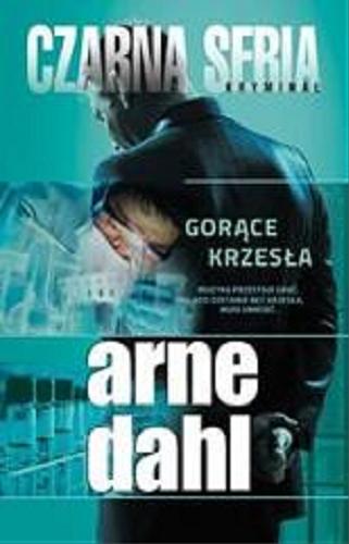 Okładka książki Gorące krzesła / Arne Dahl ; przekład Dominika Górecka.