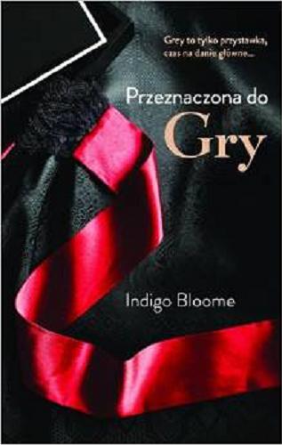 Okładka książki Przeznaczona do gry / Indigo Bloome ; przełożyła Joanna Kowalska.