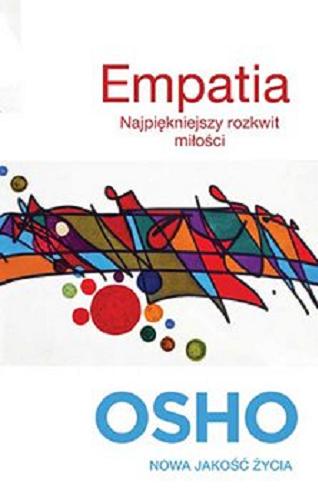 Okładka książki Empatia : najpiękniejszy rozkwit miłości / Osho ; przełożyła Magdalena Stefańczuk.