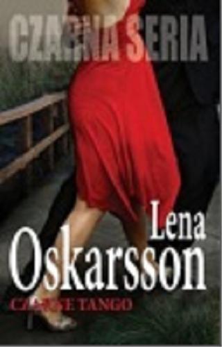 Okładka książki Czarne tango / Lena Oskarsson ; przełożył Zygfryd Radzki.