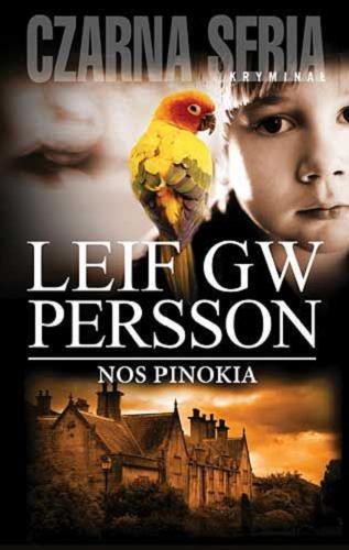 Okładka książki Nos Pinokia / Leif GW Persson ; przekład Dominika Górecka.