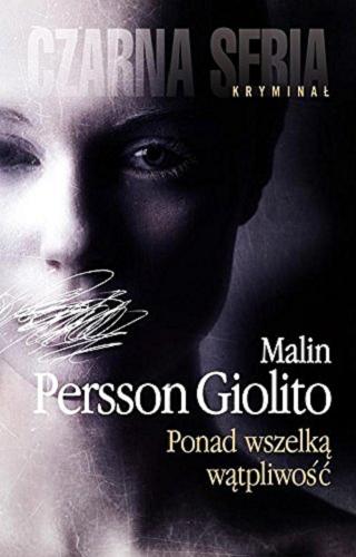 Okładka książki Ponad wszelką wątpliwość / Malin Persson Giolito ; przekład Małgorzata Kłos, Magdalena Nowakowska.