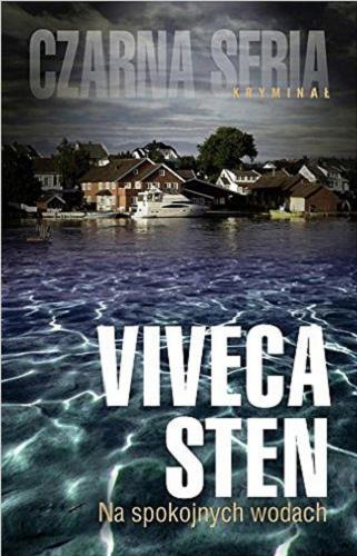 Okładka książki Na spokojnych wodach / Viveca Sten ; przełożyła Paulina Jankowska.