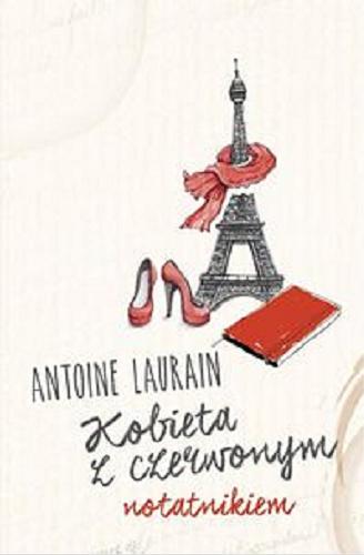 Okładka książki Kobieta z czerwonym notatnikiem / Antoine Laurain ; przełożyła Ewa Kaniowska.