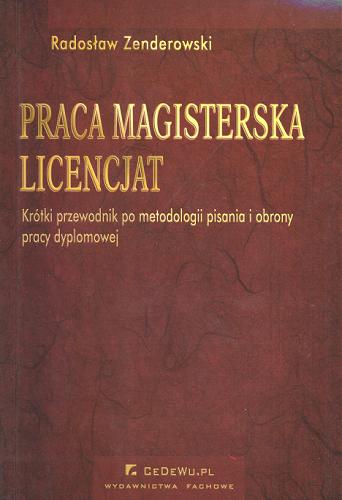 Okładka książki  Praca magisterska, licencjat : krótki przewodnik po metodologii pisania i obrony pracy dyplomowej  3