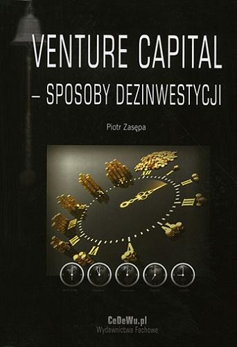 Okładka książki Venture capital - sposoby dezinwestycji / Piotr Zasępa.
