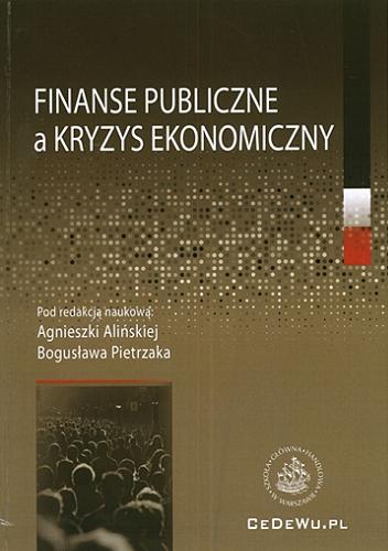 Okładka książki Finanse publiczne a kryzys ekonomiczny / pod red. nauk. Agnieszki Alińskiej, Bogusława Pietrzaka.