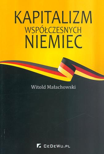 Okładka książki Kapitalizm współczesnych Niemiec / Witold Małachowski.