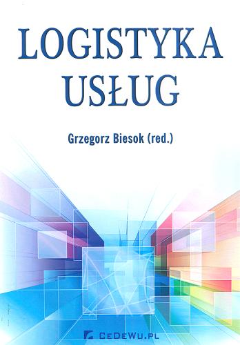 Okładka książki Logistyka usług / Grzegorz Biesok (red.).