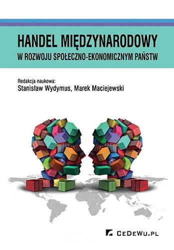Okładka książki Handel międzynarodowy w rozwoju społeczno-ekonomicznym państw / redakcja naukowa Stanisław Wydymus, Marek Maciejewski.