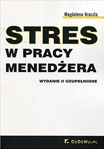 Okładka książki Stres w pracy menedżera / Magdalena Kraczla.