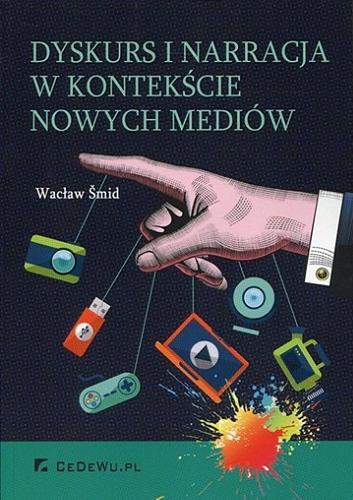 Okładka książki Dyskurs i narracja w kontekście nowych mediów / Wacław Šmid.