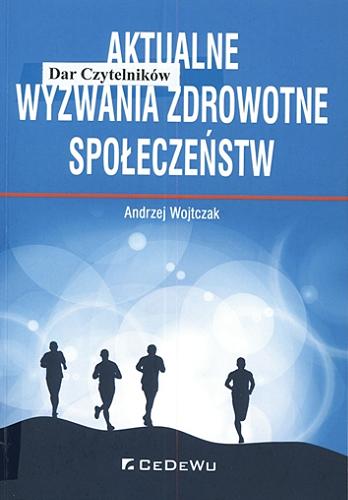 Okładka książki Aktualne wyzwania zdrowotne społeczeństw / Andrzej Wojtczak.
