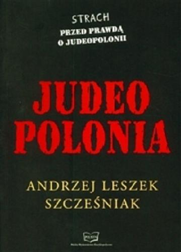 Okładka książki Judeopolonia : żydowskie państwo w państwie polskim / Andrzej Leszek Szcześniak.