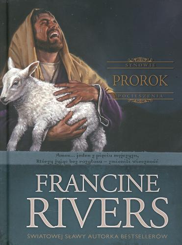 Okładka książki Prorok / Francine Rivers ; tł. Paweł Kopycki.