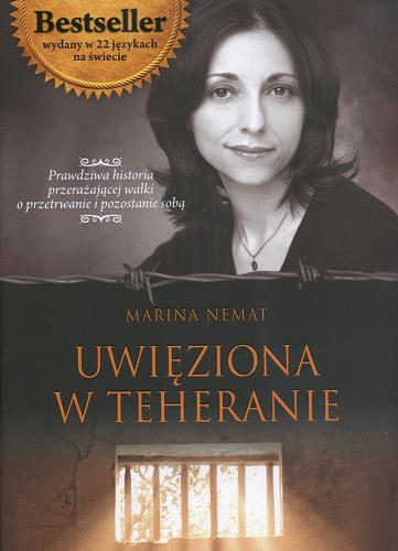 Okładka książki Uwięziona w Teheranie / Marina Nemat ; tłumaczenie Katarzyna Dałkowska.