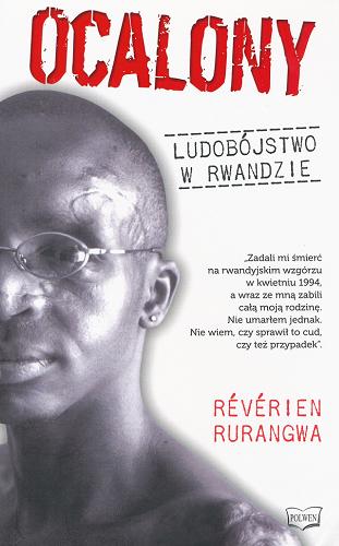 Okładka książki Ocalony : ludobójstwo w Rwandzie / Révérien Rurangwa ; tłumaczenie Marlena Deckert.