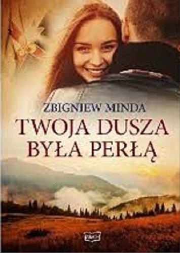 Okładka książki Twoja dusza była perłą / Zbigniew Minda.