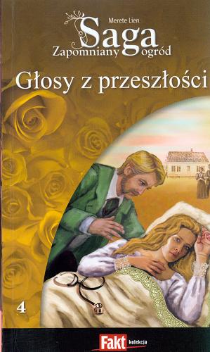 Okładka książki Głosy z przeszłości / T. 4 / Merete Lien ; z jęz. norw. przeł. Monika Mróz.