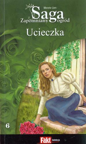 Okładka książki Ucieczka / T. 6 / Merete Lien ; z jęz. norw. przeł. Magdalena Stankiewicz.