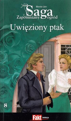 Okładka książki Uwięziony ptak / T. 8 / Merete Lien ; z jęz. norw. przeł. Monika Mróz.