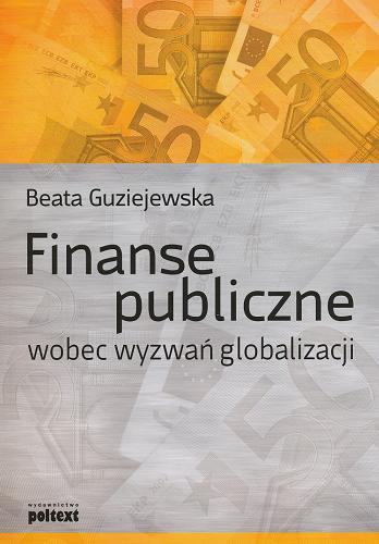 Okładka książki Finanse publiczne wobec wyzwań globalizacji / Beata Guziejewska.