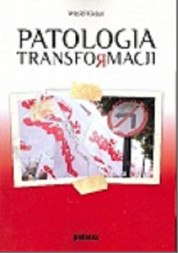 Okładka książki Patologia transformacji / Witold Kieżun.