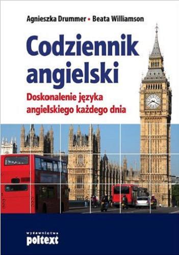 Okładka książki Codziennik angielski : doskonalenie języka angielskiego każdego dnia / Agnieszka Drummer, Beata Williamson.