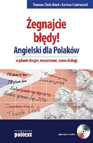 Okładka książki Żegnajcie błędy! : angielski dla Polaków / Terence Clark-Ward, Bartosz Czartoryski.