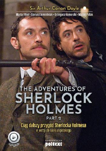 Okładka książki  The adventures of Sherlock Holmes = Ciąg dalszy przygód Sherlocka Holmesa : w wersji do nauki angielskiego. P. 2  5